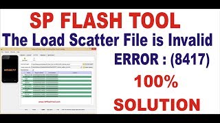 SP FLASH TOOL The Load Scatter File is Invalid ERROR  8417 100 SOLUTION [upl. by Nimajeb447]