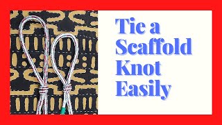 How to tie a Scaffold Knot easily amp quickly  Tutorial [upl. by Gatias58]