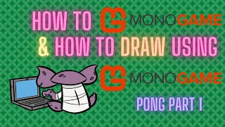 MonoGame Project Basics and SpriteBatch  MonoGame Pong Tutorial Part1 [upl. by Asserrac]