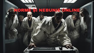 Norme și nebunie Online [upl. by Burta]