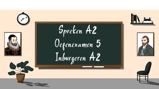 Spreken A2 oefenexamen 5  Inburgeren A2 [upl. by Tulley]