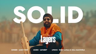 Solid Audio  Layers  Ammy Virk  Jaymeet  Rony Ajnali  Gill Machhrai Latest Punjabi Song 2023 [upl. by Atcele]