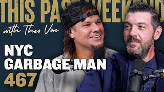 NYC Garbage Man  This Past Weekend w Theo Von 467 [upl. by Atile]