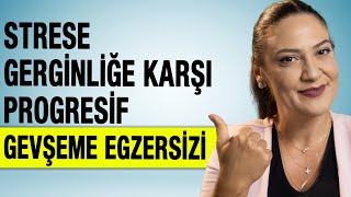 STRESE GERGIÌ‡NLIÌ‡GÌ†E KAYGIYA KARSÌ§I PROGRESIÌ‡F GEVSÌ§EME EGZERSIÌ‡ZIÌ‡  Meditasyon [upl. by Oap320]