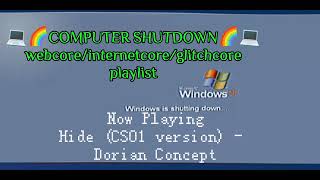 COMPUTER SHUTDOWN 💻 a webcoreinternetcoreglitchcore playlist [upl. by Jeana]