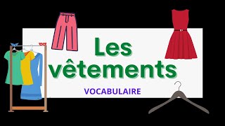 Les vêtements  Clothes in French  Vocabulary [upl. by Hnib414]