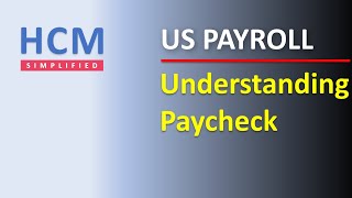 Understanding Paycheck  US Payroll  HCM Simplified [upl. by Kahn877]