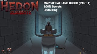 Hedon Bloodrite  Map 20 Salt And Blood Part 1 Brutalizing 100 Secrets [upl. by Eelam]