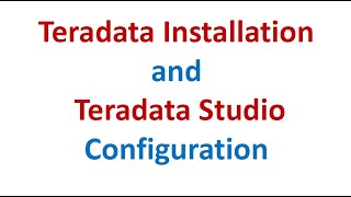 Teradata Installation Step by Step Explanation 2021  Teradata Studio Configuration [upl. by Cown]