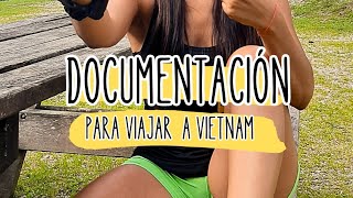 Documentación para Viajar a Vietnam • Para Argentinos [upl. by Nesta]