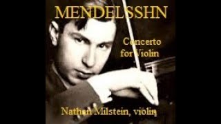 ♪ Nathan Milstein violin  MENDELSSOHN Concerto for Violon and Orchestra [upl. by Yelyak]