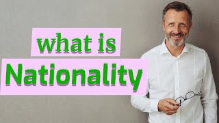 Nationality  Meaning of nationality [upl. by Jala298]