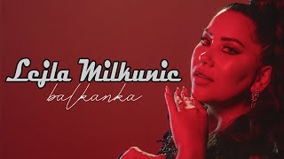 LEJLA MILKUNIC  BALKANKA OFFICIAL VIDEO 2023 [upl. by Anahcra]