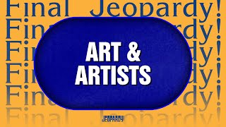 Art amp Artists  Final Jeopardy  JEOPARDY [upl. by Killigrew]