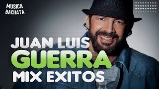 JUAN LUIS GUERRABACHATAS Mix  Mejores Exitos [upl. by Messab]