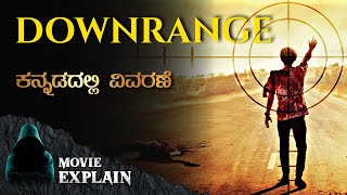 quotDownrangequot 2017 Thriller movie Explained in Kannada  Mystery media Kannada [upl. by Akerehs]