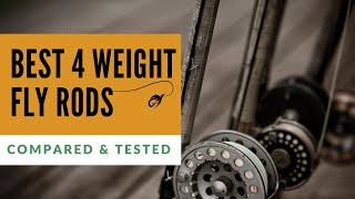 Best 4 Weight Fly Rods Tested amp Compared [upl. by Bernstein]