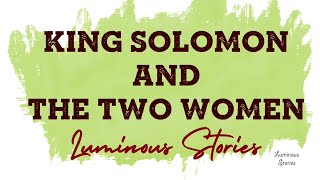 Bible Stories  King Solomon and the Two Women [upl. by Yovonnda502]