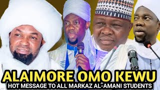 Alaimore Omo Kewu HOT MESSAGE TO ALL MARKAZ ALAMANI STUDENTS  Sheikh Muhd Awal Sohibul Quran [upl. by Eeneg]