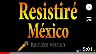 Resistiré México karaoke [upl. by Karyl]