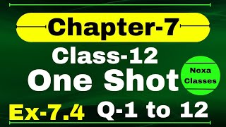 One Shot Ex 74 Class12  Chapter 7  Class 12 One Shot Ex 74 Math  Ex 74 Class 12 in One Shot [upl. by Aisetal]