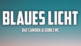 Raf Camora ft Bonez MC  Blaues Licht Lyrics [upl. by Castle719]