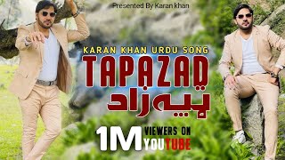 Karan Khan  Tapazad  Urdu Tapaezy  Ahang  Official  HDVideo اردو موسیقی ٹپئیزے ٹپہ زاد [upl. by Lewls]