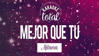 Mejor que tú  Aitana  Karaoke sin coros [upl. by Ellen533]