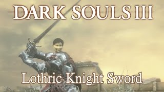 Lothric Knight Sword Moveset Dark Souls 3 [upl. by Jeromy]