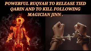 POWERFUL RUQYAH TO RELEASE TIED QARIN AND TO KILL FOLLOWING MAGICIAN JINN [upl. by Marcin]