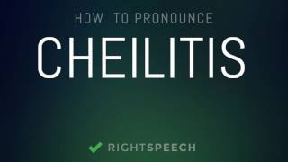 Cheilitis  How to pronounce Cheilitis [upl. by Nedyaj467]