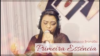 PRIMEIRA ESSÊNCIA  JANAINA BRANDÃO Cover Aline Barros [upl. by Sheba]