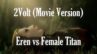 Eren vs Female Titan『2Volt』Jiyuu no Tsubasa ver  Attack on Titan OST S1 Movie [upl. by Ever612]