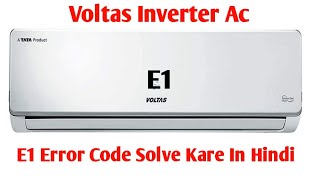 E1 Error Code in Voltas Ac Voltas inverter AC E1 Error Code Solve Kare How to solve E1 Error Code [upl. by Narcho317]