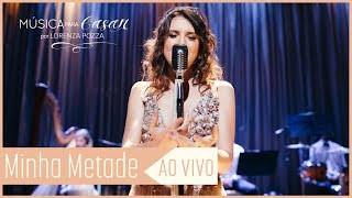 Minha metade Lorenza Pozza  AO VIVO [upl. by Yatnod]