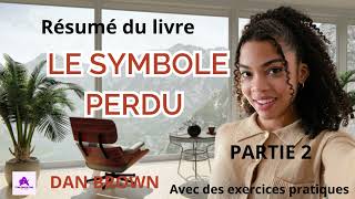 RESUME DU LIVRE LE SYMBOLE PERDU DE DAN BROWN PARTIE 2 [upl. by Annaiek843]