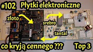 102 Płytki elektroniczne Co cennego kryją  recykling zloto srebro tantal pallad [upl. by Tnayrb]