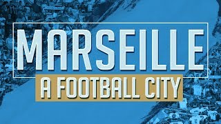 Marseille a football city  DOCUMENTAIRE [upl. by Tlihcox]