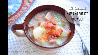 OldFashioned Ham and Potato Chowder  Easy Dinner Ideas  Leftover Ham Recipes [upl. by Khudari]