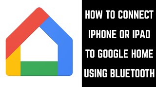 How to Connect iPhone or iPad to Google Home Using Bluetooth [upl. by Vachill874]