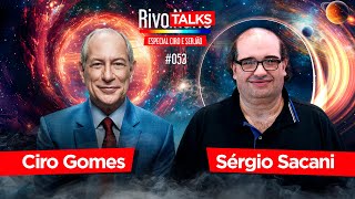 CIRO GOMES E SERGIO SACANI  RivoTalks 053 [upl. by Vevay]