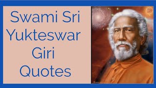 Swami Sri Yukteswar Giri Quotes [upl. by Neve]