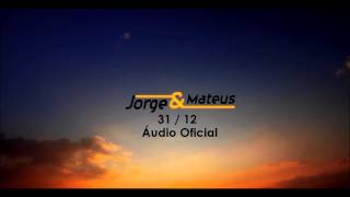 Jorge e Mateus  3112 31 de Dezembro  Audio Oficial [upl. by Greenburg]