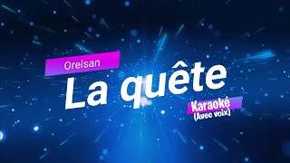 Karaoké La Quête  Orelsan avec voix [upl. by Dinsmore534]