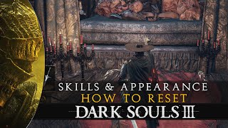 Dark Souls 3  How to Reset Skills amp Change Appearance Guide [upl. by Kahaleel]