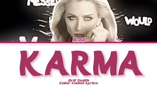 Brit Smith KARMA  Lyrics Color Coded [upl. by Greenes807]