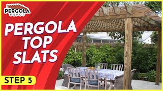 Step Five How To Install A Pergola Kit Top Slats [upl. by Elyod312]