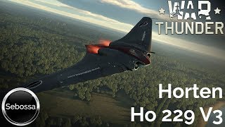 War Thunder  Horten Ho 229 V3  Gameplay und Geschichte  deutsch [upl. by Maise196]