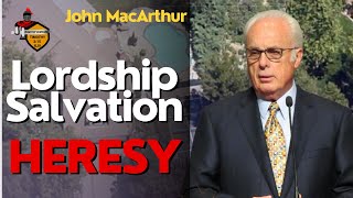 Lordship Salvation HERESY w John MacArthur [upl. by Ng133]