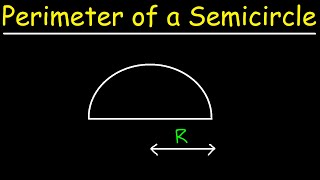 How To Calculate The Perimeter of a Semicircle [upl. by Kobylak67]